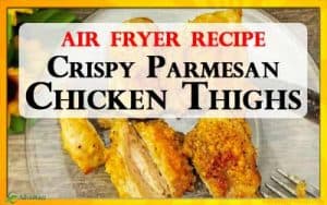 Keto Air Fryer Recipe for Crispy Keto Parmesan Chicken Thighs